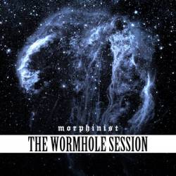 Morphinist : The Wormhole Session